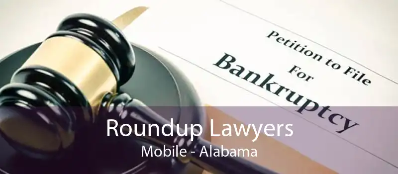 Roundup Lawyers Mobile - Alabama