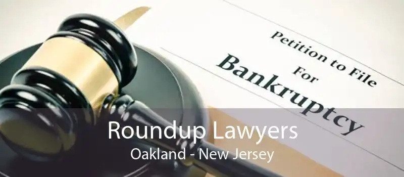 Roundup Lawyers Oakland - New Jersey
