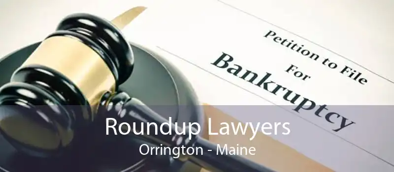 Roundup Lawyers Orrington - Maine