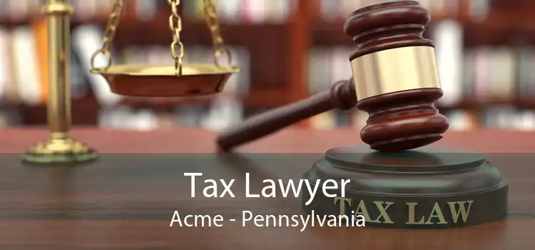 Tax Lawyer Acme - Pennsylvania