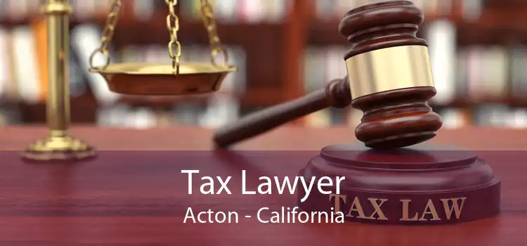 Tax Lawyer Acton - California