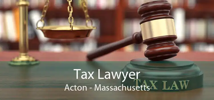 Tax Lawyer Acton - Massachusetts