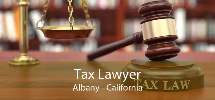 Tax Lawyer Albany - California
