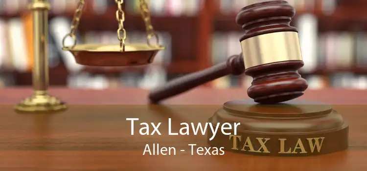Tax Lawyer Allen - Texas