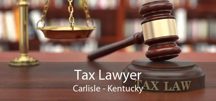 Tax Lawyer Carlisle - Kentucky