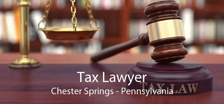 Tax Lawyer Chester Springs - Pennsylvania