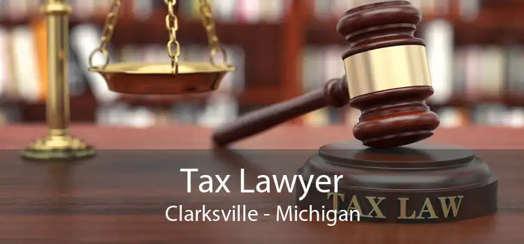 Tax Lawyer Clarksville - Michigan