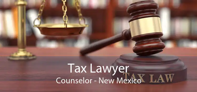 Tax Lawyer Counselor - New Mexico