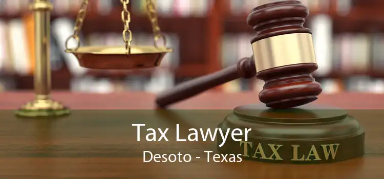 Tax Lawyer Desoto - Texas