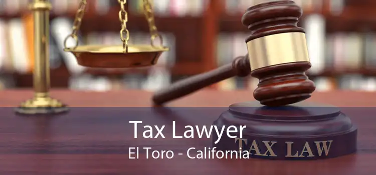 Tax Lawyer El Toro - California