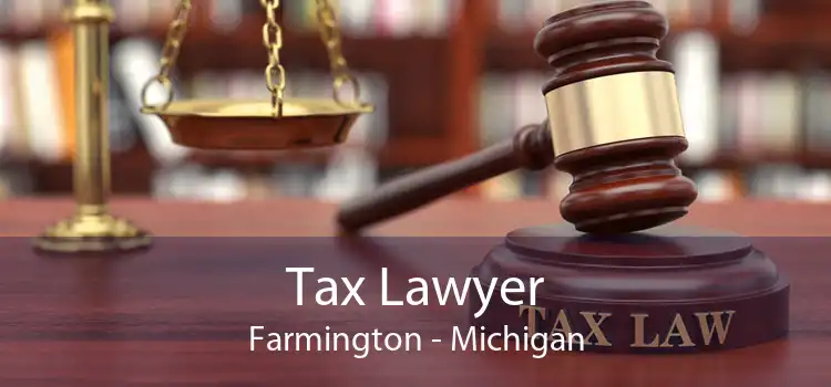 Tax Lawyer Farmington - Michigan