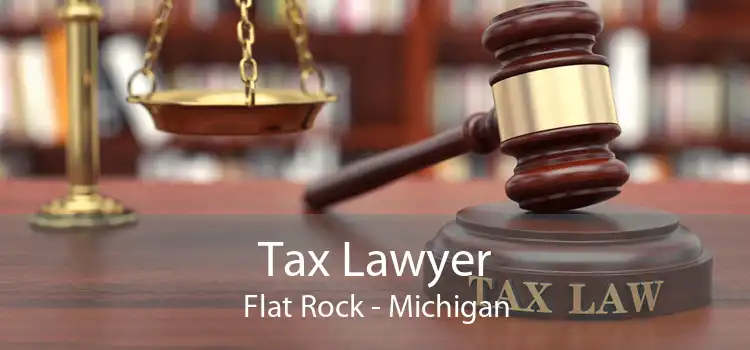 Tax Lawyer Flat Rock - Michigan