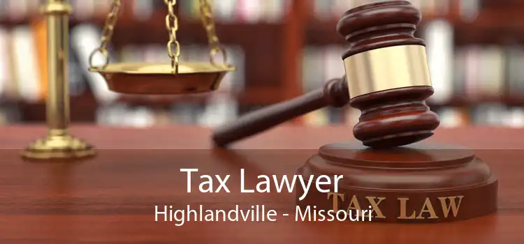 Tax Lawyer Highlandville - Missouri