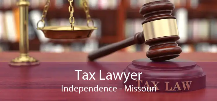 Tax Lawyer Independence - Missouri