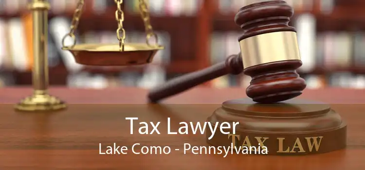 Tax Lawyer Lake Como - Pennsylvania