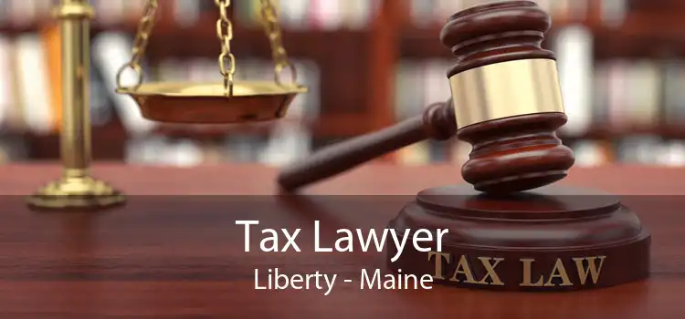 Tax Lawyer Liberty - Maine