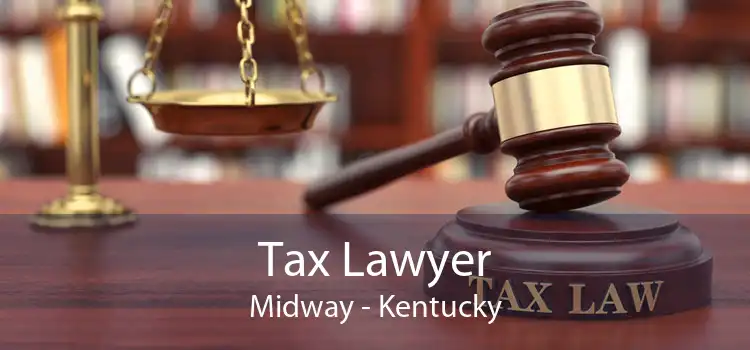 Tax Lawyer Midway - Kentucky