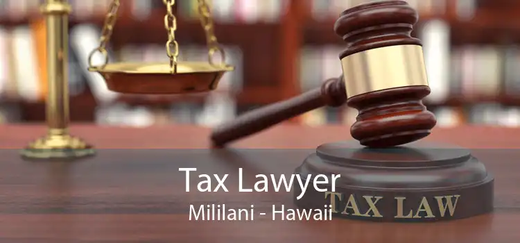 Tax Lawyer Mililani - Hawaii