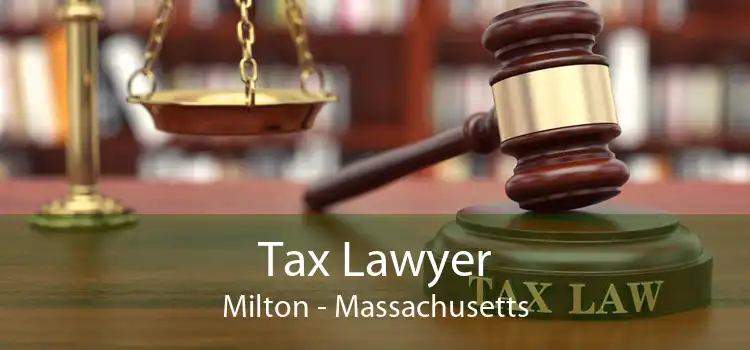 Tax Lawyer Milton - Massachusetts