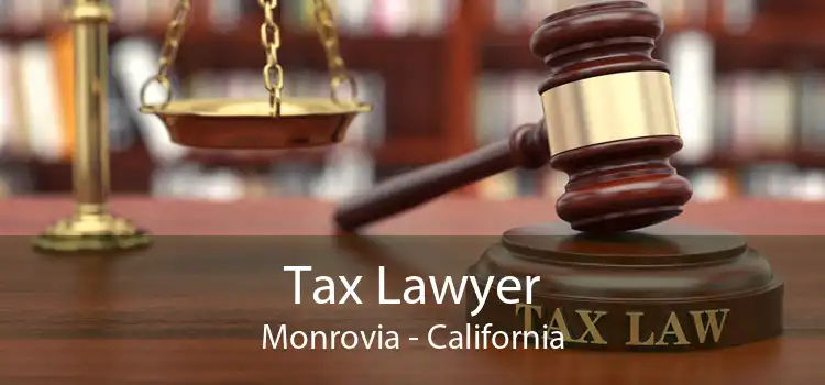 Tax Lawyer Monrovia - California