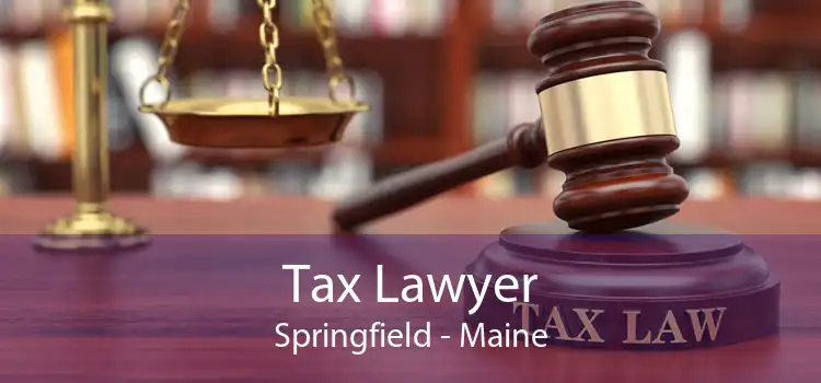 Tax Lawyer Springfield - Maine
