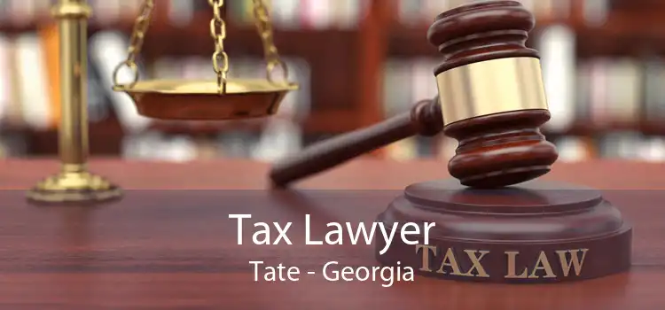 Tax Lawyer Tate - Georgia