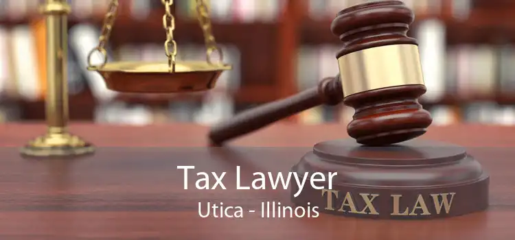 Tax Lawyer Utica - Illinois