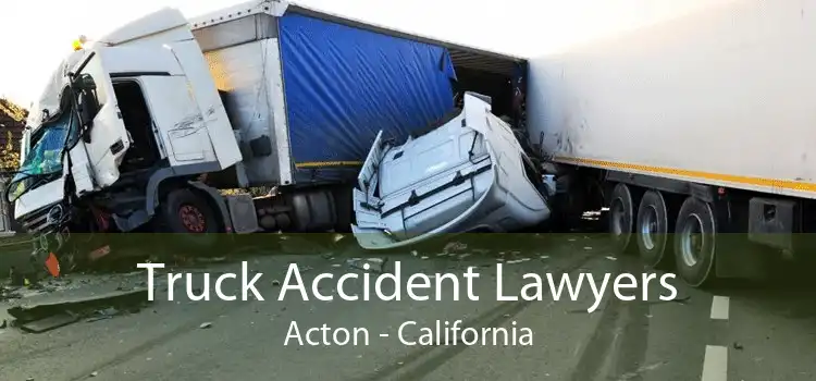 Truck Accident Lawyers Acton - California