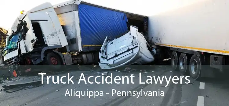 Truck Accident Lawyers Aliquippa - Pennsylvania
