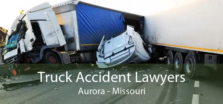 Truck Accident Lawyers Aurora - Missouri