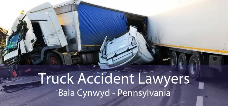 Truck Accident Lawyers Bala Cynwyd - Pennsylvania