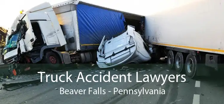 Truck Accident Lawyers Beaver Falls - Pennsylvania