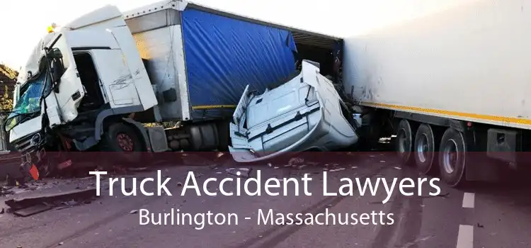 Truck Accident Lawyers Burlington - Massachusetts