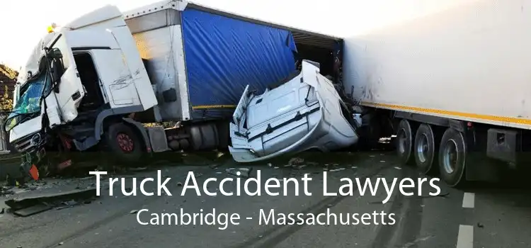 Truck Accident Lawyers Cambridge - Massachusetts