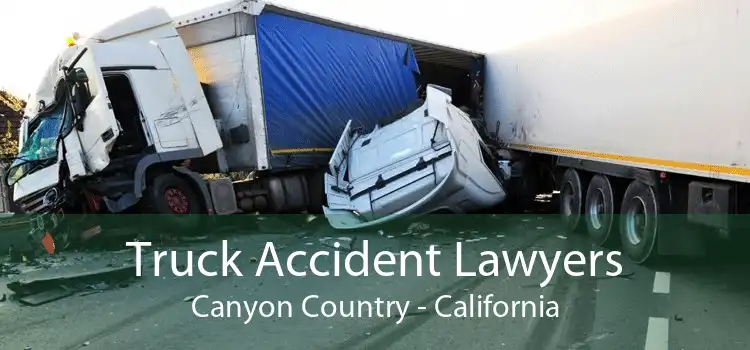 Truck Accident Lawyers Canyon Country - California