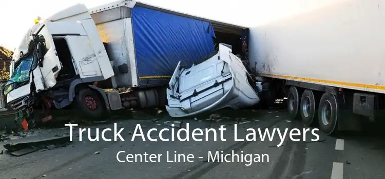 Truck Accident Lawyers Center Line - Michigan