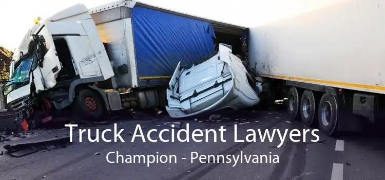 Truck Accident Lawyers Champion - Pennsylvania