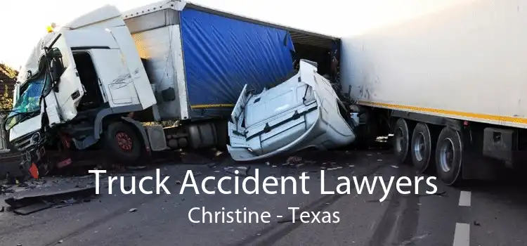 Truck Accident Lawyers Christine - Texas