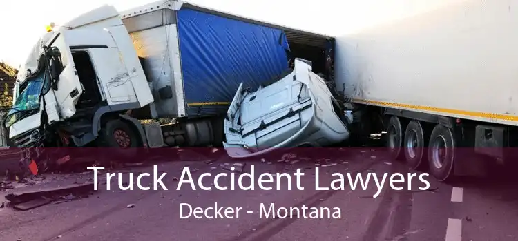 Truck Accident Lawyers Decker - Montana