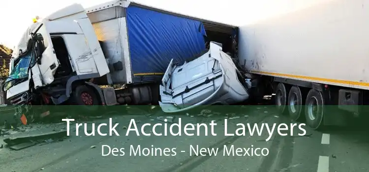 Truck Accident Lawyers Des Moines - New Mexico