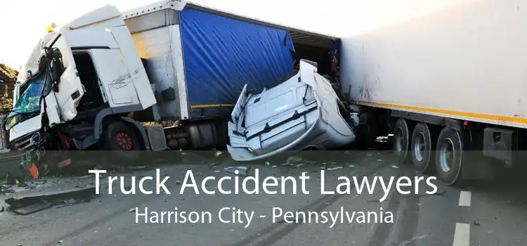 Truck Accident Lawyers Harrison City - Pennsylvania