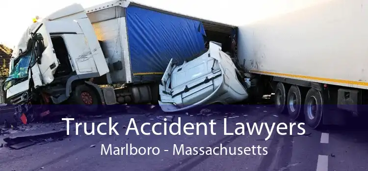 Truck Accident Lawyers Marlboro - Massachusetts