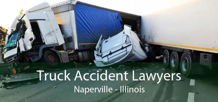 Truck Accident Lawyers Naperville - Illinois