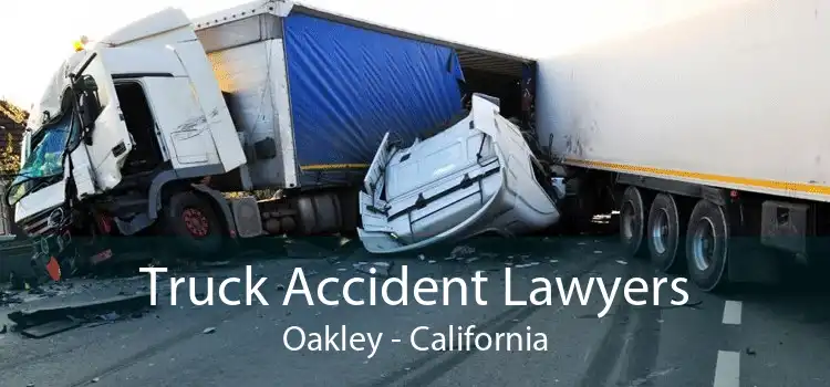 Truck Accident Lawyers Oakley - California