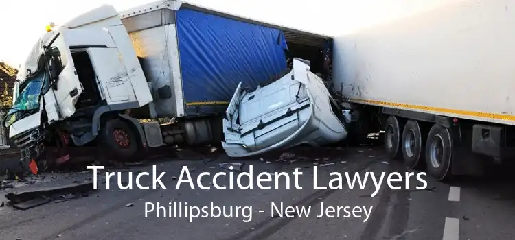 Truck Accident Lawyers Phillipsburg - New Jersey
