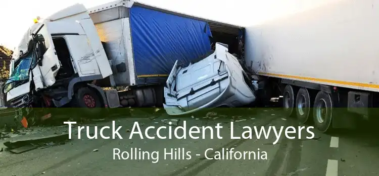 Truck Accident Lawyers Rolling Hills - California