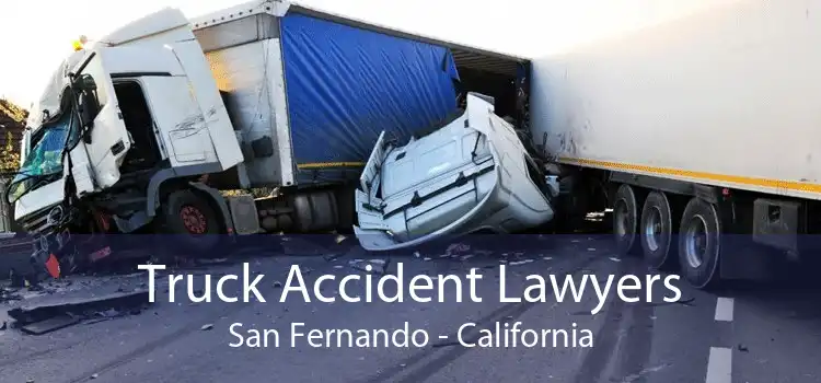 Truck Accident Lawyers San Fernando - California