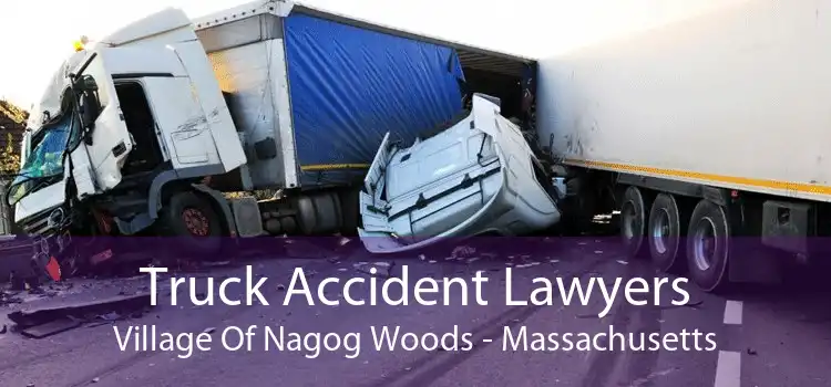 Truck Accident Lawyers Village Of Nagog Woods - Massachusetts