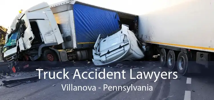 Truck Accident Lawyers Villanova - Pennsylvania