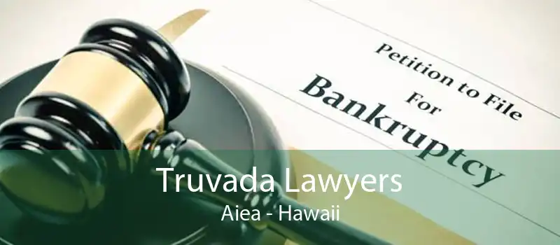 Truvada Lawyers Aiea - Hawaii